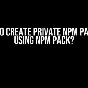 How to Create Private npm Package using npm pack?